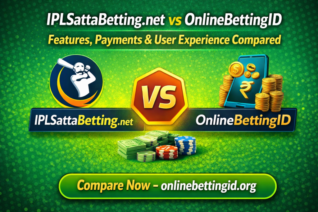 IPLSattaBetting.net vs OnlineBettingID – Features, Payments & User Experience Compared