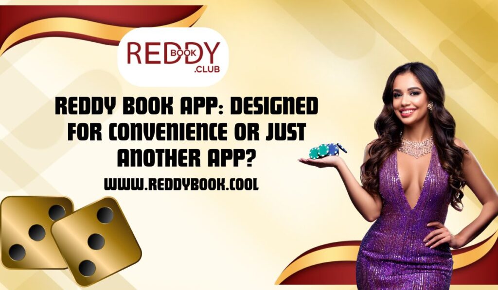 Reddy Book App: Designed for Convenience or Just Another App?